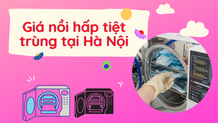 Giá nồi hấp tiệt trùng tại Hà Nội