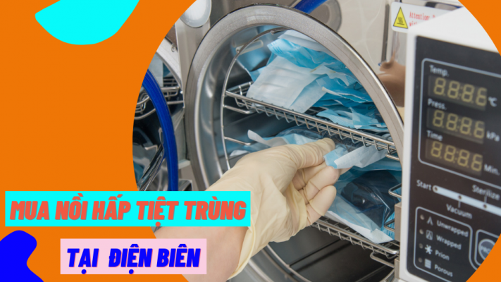 Mua nồi hấp tiệt trùng tại Điện Biên