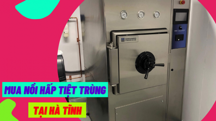 Mua nồi hấp tiệt trùng tại Hà Tĩnh