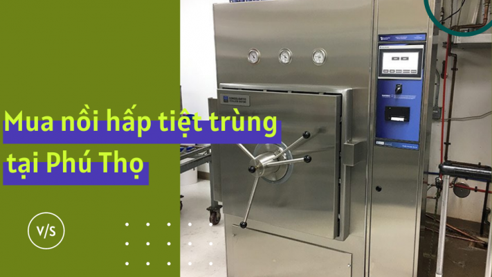 Mua nồi hấp tiệt trùng tại Phú Thọ
