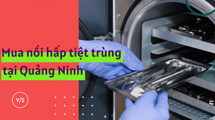Mua nồi hấp tiệt trùng tại Quảng Ninh