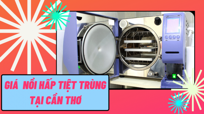 Giá nồi hấp tiệt trùng tại Cần Thơ