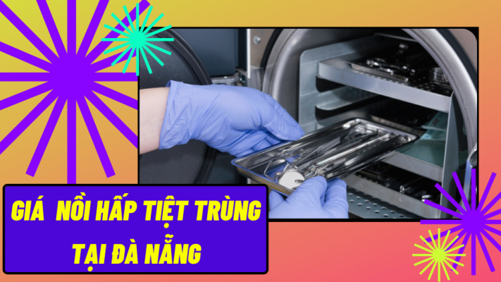 Giá nồi hấp tiệt trùng tại Đà Nẵng