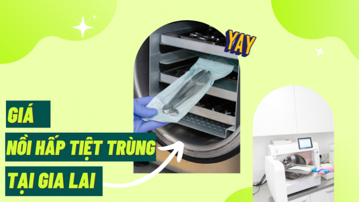 Giá nồi hấp tiệt trùng tại Gia Lai