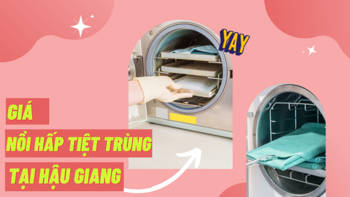 Giá nồi hấp tiệt trùng tại Hậu Giang