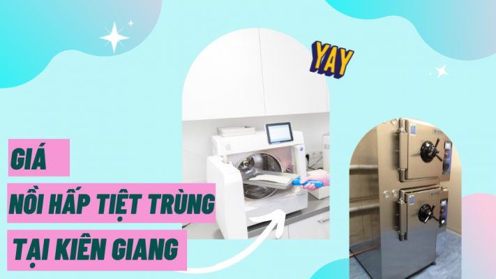 Giá nồi hấp tiệt trùng tại Kiên Giang