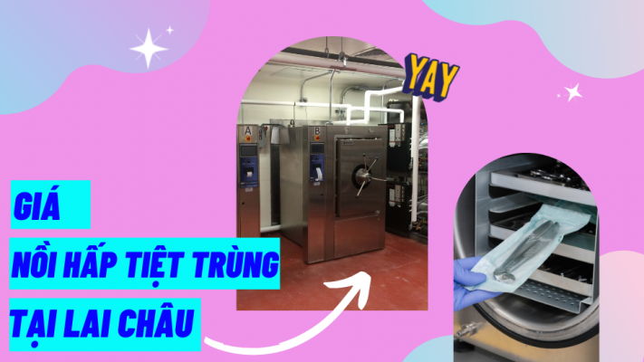 Giá nồi hấp tiệt trùng tại Lai Châu