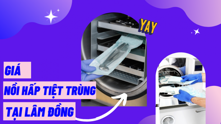 Giá nồi hấp tiệt trùng tại Lâm Đồng