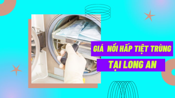 Giá nồi hấp tiệt trùng tại Long An