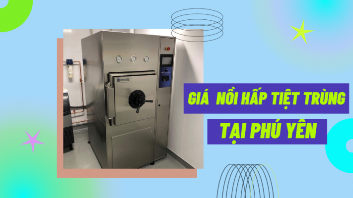 Giá nồi hấp tiệt trùng tại Phú Yên