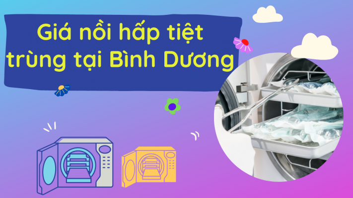 Giá nồi hấp tiệt trùng tại Bình Dương