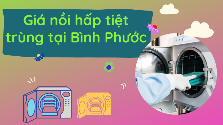 Giá nồi hấp tiệt trùng tại Bình Phước