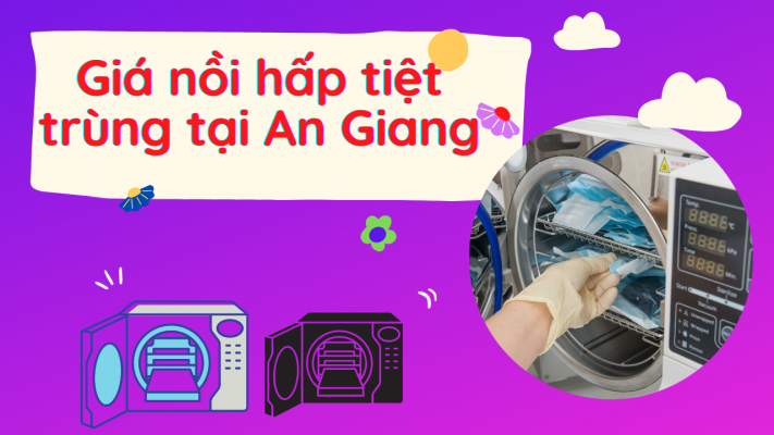 Giá nồi hấp tiệt trùng tại An Giang