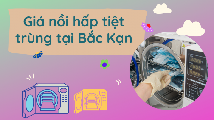 Giá nồi hấp tiệt trùng tại Bắc Kạn