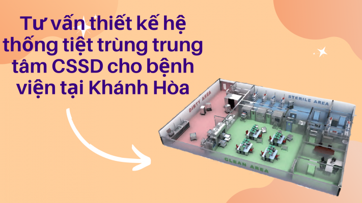 Tư vấn thiết kế hệ thống tiệt trùng CSSD cho bệnh viện tại Khánh Hòa