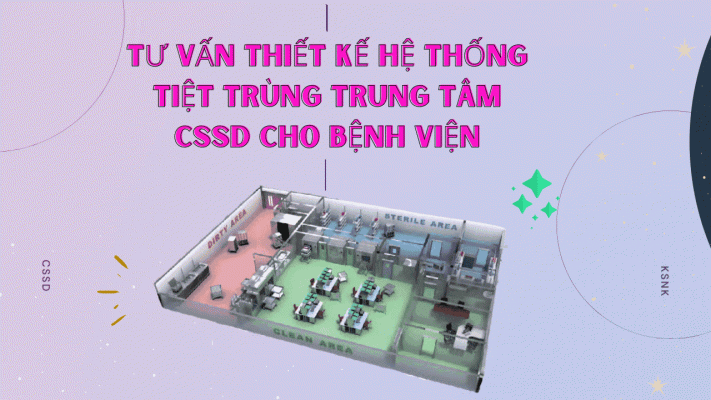 Tư vấn thiết kế hệ thống tiệt trùng CSSD cho bệnh viện tại Kon Tum