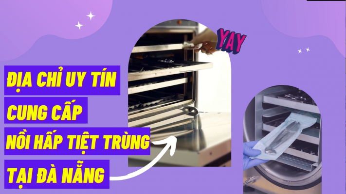 Địa chỉ uy tín cung cấp nồi hấp tiệt trùng tại Đà Nẵng